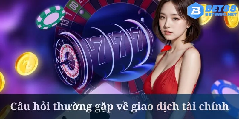 Câu hỏi thường gặp Bet88 về quy trình rút thưởng tại nhà cái