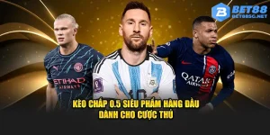 kèo chấp 0.5