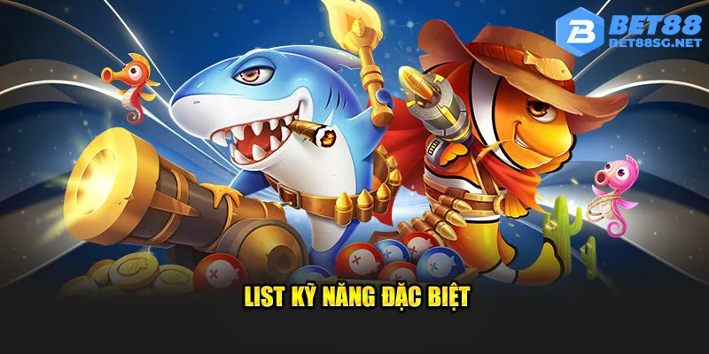 List kỹ năng đặc biệt có trong game