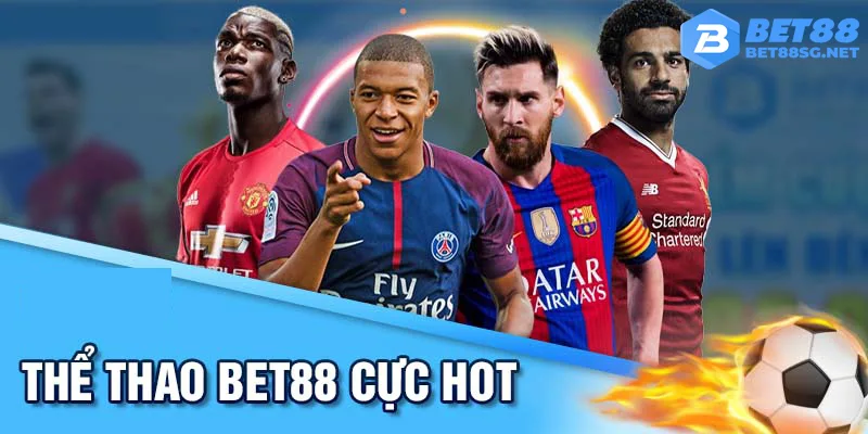 Các bộ môn giải trí ăn khách tại sảnh thể thao Bet88